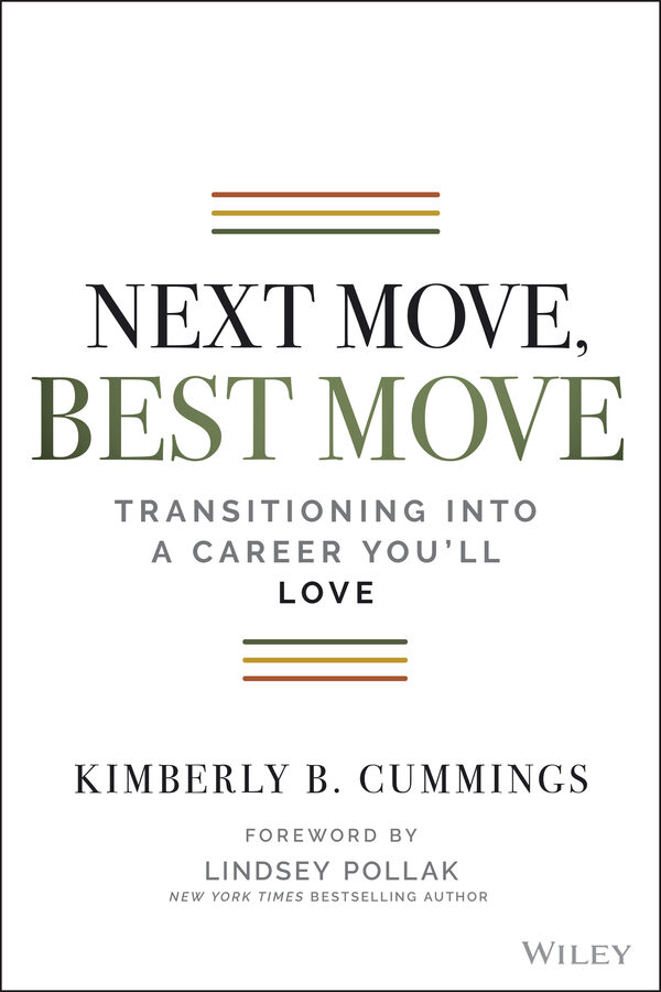 Next move, best move: transitioning into a career you?ll love Ebook